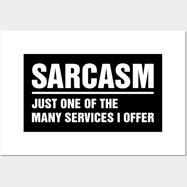 Sarcasm Just one of many Services I Offer Wall Art by adik